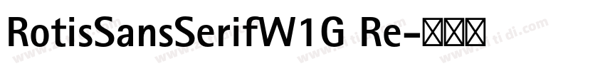 RotisSansSerifW1G Re字体转换